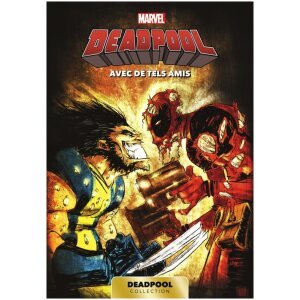 Marvel Deadpool T10 : Avec de tels amis