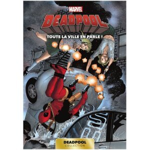 Marvel Deadpool T05 : Toute la ville en parle !